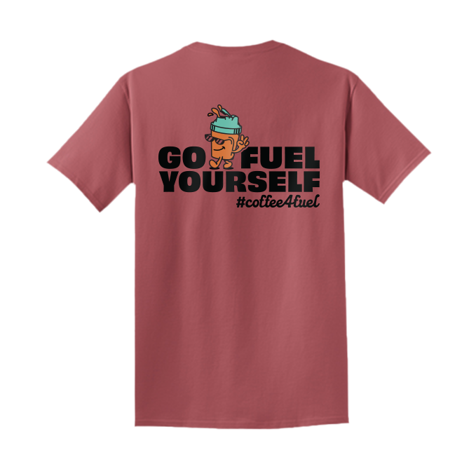 Go Fuel Yourself T-Shirt Apparel Madrinas Coffee